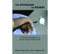 Michael F. Myers Glen O. Gabbard The Physician as Patient (Tascabile)