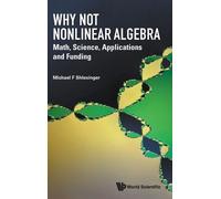 Michael F Shles Why Not Nonlinear Algebra: Math, Science, App (Copertina rigida)
