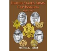 Michael F Tucker United States Army Cap Insignia 1902-1975 (Copertina rigida)