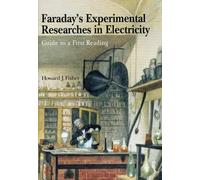 Michael Faraday Faraday's Experimental Researches in Electricity (Tascabile)