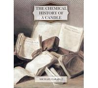 Michael Faraday The Chemical History of a Candle (Tascabile)