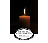 Michael Faraday The Chemical History of a Candle (Tascabile)