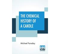 Michael Faraday The Chemical History Of A Candle (Tascabile)