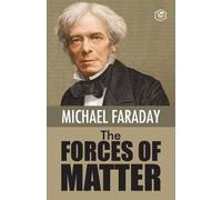 Michael Faraday The Forces of Matter (Tascabile)