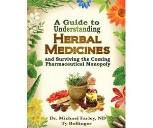 Michael Farley A Guide to Understanding Herbal Medicines and Surviv (Tascabile)