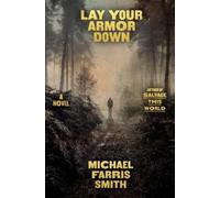 Michael Farris Smith Lay Your Armor Down (Copertina rigida)