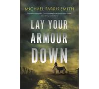 Michael Farris Smith Lay Your Armour Down (Tascabile)