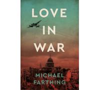 Michael Farthing Love in War (Tascabile)