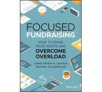 Michael Felberbaum Christopher M. Cannon Focused Fundraising (Copertina rigida)