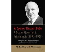 Michael Fenwick Sir Spencer Harcourt Butler: A Master Governor in Br (Tascabile)