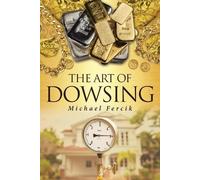 Michael Fercik The Art of Dowsing (Tascabile)