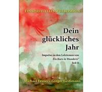 Michael Feuser Gregor Geißmann Dein glückliches Jahr (Tascabile)