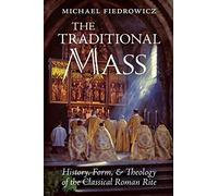 Michael Fiedrowicz The Traditional Mass (Copertina rigida)