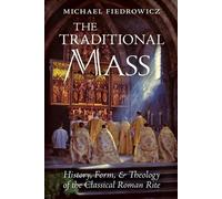 Michael Fiedrowicz The Traditional Mass (Tascabile)