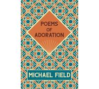 Michael Field Katherine Harris Bradley Edith Emma Co Poems of Adorat (Tascabile)