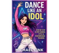 Michael Fink Dance Like an Idol (Tascabile)