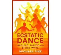 Michael Fink Ecstatic Dance (Tascabile)