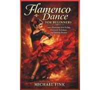 Michael Fink Flamenco Dance for Beginners (Tascabile) Complete Dance Beginner