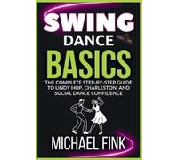 Michael Fink Swing Dance Basics (Tascabile)