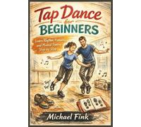 Michael Fink Tap Dance for Beginners (Tascabile)