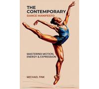 Michael Fink The Contemporary Dance Manifesto (Tascabile)