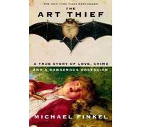 Michael Finkel The Art Thief (Tascabile)