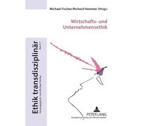 Michael Fischer Richard Hammer Wirtschafts- und Unternehmensethik (Tascabile)