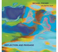 Michael Fischer/Valentin Duit Reflection and Passage (CD) Album