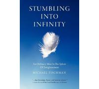 Michael Fischman Stumbling Into Infinity (Tascabile)