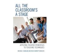 Michael Flanagan Rose Burnett Bonczek All the Classroom's a Stage (Tascabile)