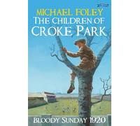 Michael Foley The Children of Croke Park (Tascabile)