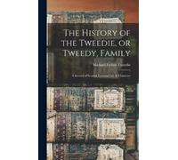 Michael Forbes The History of the Tweedie, or Tweedy, Family (Copertina rigida)