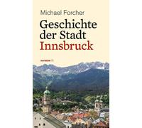Michael Forcher Geschichte der Stadt Innsbruck (HAYMON TASCHENBUCH) (Tascabile)