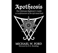 Michael Ford Apotheosis - The Ultimate Beginner's Guide to Luciferia (Tascabile)