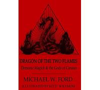 Michael Ford Dragon of the Two Flames - Demonic Magick & the (Copertina rigida)