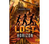 Michael Ford Lost Horizon (Band 2): Mitreißend tiefsinniger, (Copertina rigida)