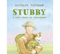 Michael Foreman Stubby: A True Story of Friendship (Tascabile)