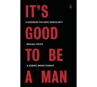Michael Foster Dominic Bnonn Tennant It's Good to Be a Man (Tascabile)