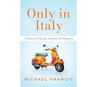 Michael Francis Only in Italy (Tascabile)