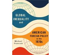 Michael Francza Global Inequality and American Foreign Policy (Copertina rigida)
