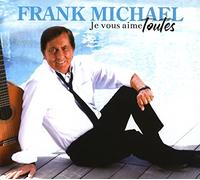 Michael,Frank - Je Vous Aime Toutes
