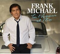 Michael, Frank - Toi L'Amour Et Moi