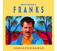 Michael Franks - Indispensable