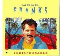 Michael Franks - Indispensable