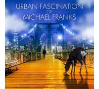 Michael Franks URBAN FASCINATION di MICHAEL FRANKS Tower Records Limited