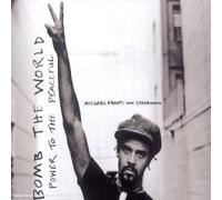 Michael Franti And Spearhead - Bomb The World (Power To The Peaceful)