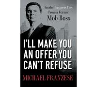 Michael Franzese I'll Make You an Offer You Can't Refuse (Tascabile)