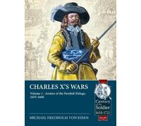 Michael Fredholm von Essen Charles X's Wars Volume 1 (Tascabile)