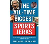 Michael Freeman Freeman, Michael The All-Time Biggest Sports Jerks (Tascabile)