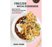 Michael Freeman Freezer Meals Cookbook (Tascabile)